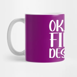 OK, But First Dessert Mug